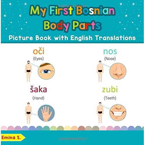 My First Bosnian Body Parts Picture Book with English Translations