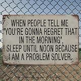 Sleeps Until Noproblem Solver Rustic Aluminum Wall Art & Metal Tin Sign - 8x12in Vintage Indoor Outdoor Decor for Home, Office, Cafe, Yard & Garden，Farm
