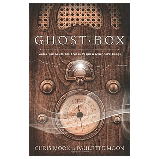 Ghost Box: Voices from Spirits, ETs, Shadow People & Other Astral Beings