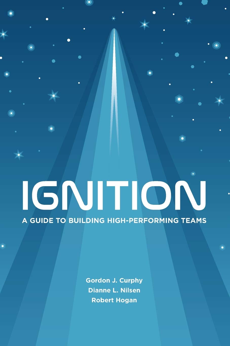 Ignition: A Guide to Building High-Performing Teams