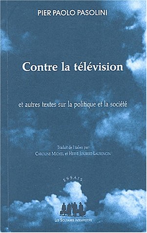 Contre la télévision et autres textes sur la politique et la société