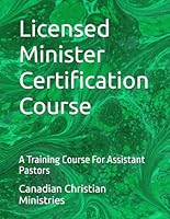 Licensed Minister Certification Course: A Training Course For Assistant Pastors B0FSXV34TS Book Cover