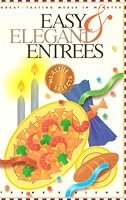 Easy & Elegant Entrees 0945448406 Book Cover