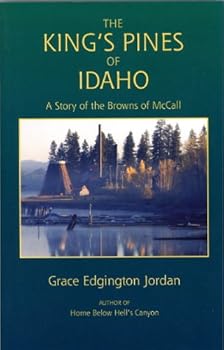 The King's Pines of Idaho: a Story of the Browns of McCall