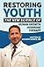 Restoring Youth: The New Science of Human Growth Hormone Therapy