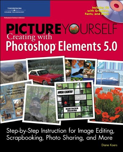 Picture Yourself Creating with Photoshop Elements 5.0