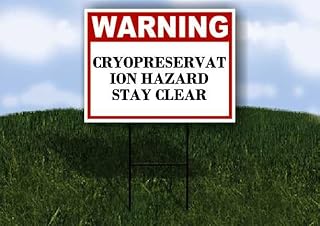 Cryopreservation Hazard Stay Clear Warning 1 Single Sided 18x24 in. Yard Road Sign w/Stand