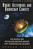 Rogue Asteroids and Doomsday Comets: The Search for the Million Megaton Menace That Threatens Life on Earth