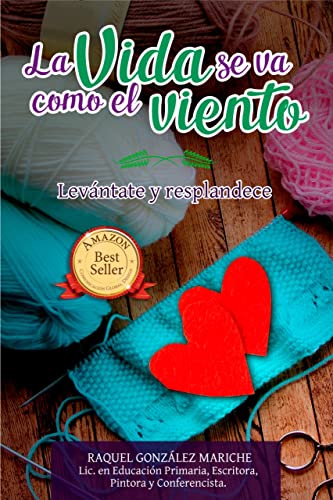 La vida se va como el viento: Levántate y resplandece