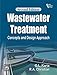 Wastewater Treatment: Concepts and Design Approach