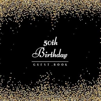 50th Birthday Guest Book : Golden Confetti Elegant Style 8. 5 X 8. 5 (21,6 X 21,6 Cm) 120 Pages Cream Paper Glossy Cover
