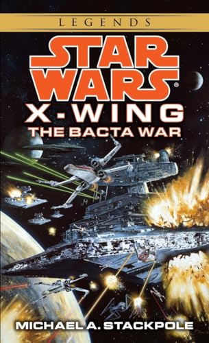 The Bacta War (Star Wars: X-Wing Series, Book 4)