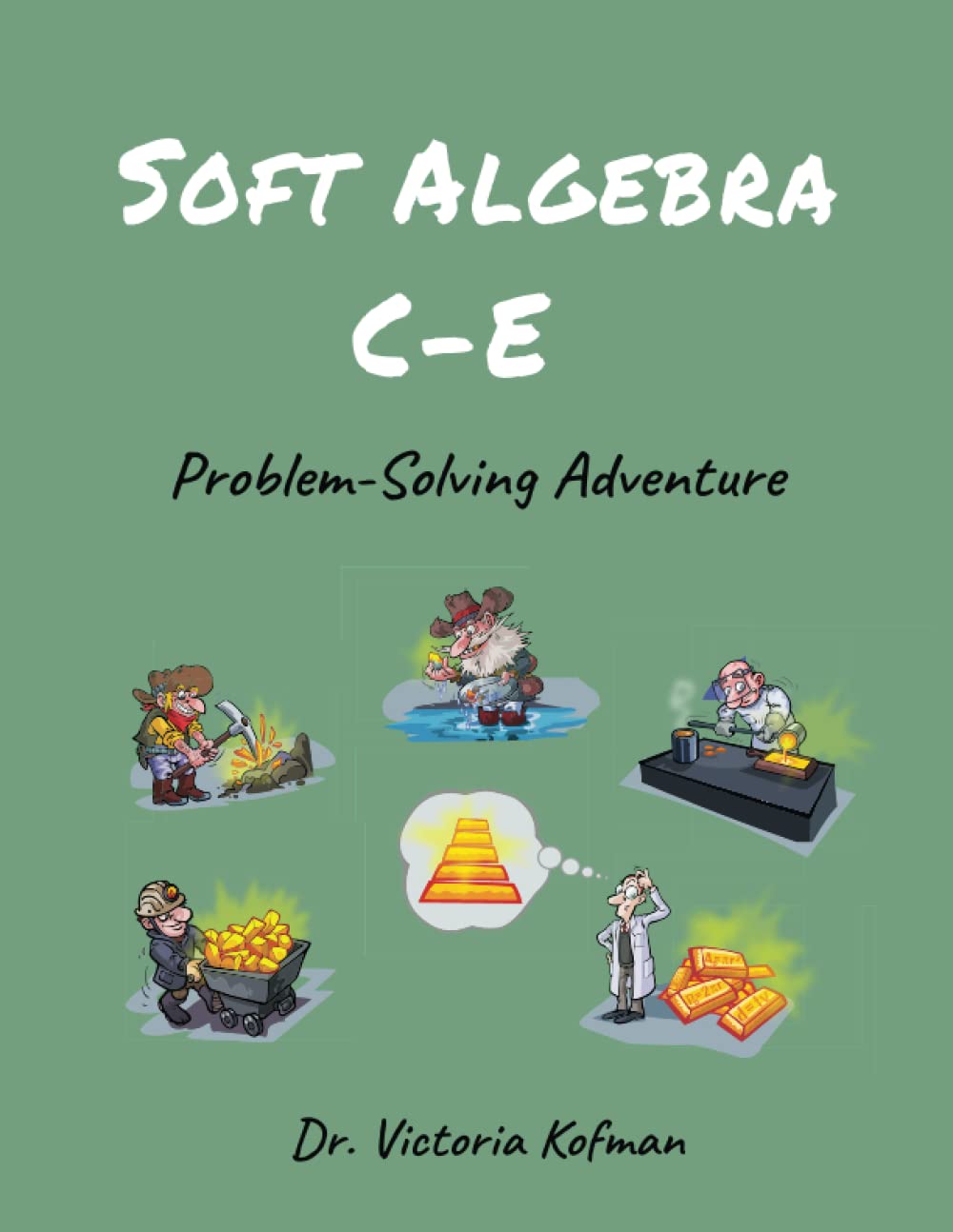 Soft Algebra C-E: Problem-Solving Adventure (EzraMath(tm) Introduction to Algebra)