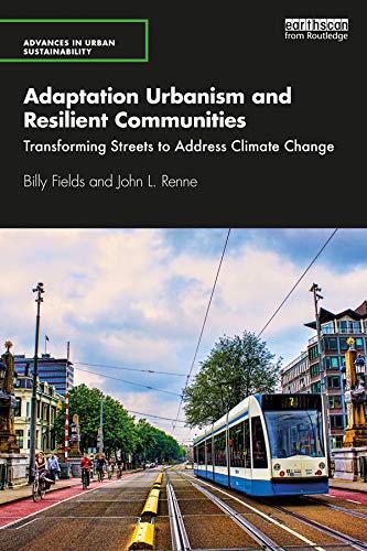 Adaptation Urbanism and Resilient Communities: Transforming Streets to ...