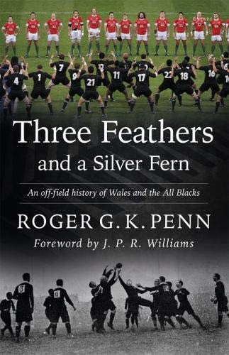 Télécharger Three Feathers and a Silver Fern: An Off-field History of the Wales-all Blacks Fixtures Livre PDF Gratuit