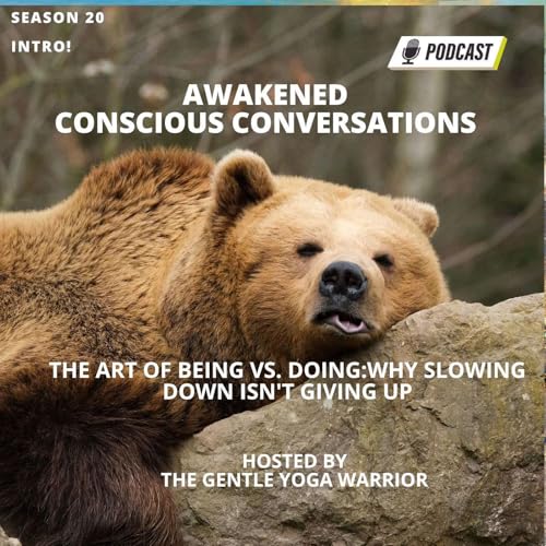 The Art of Being vs. Doing: Why Slowing Down Isn't Giving Up