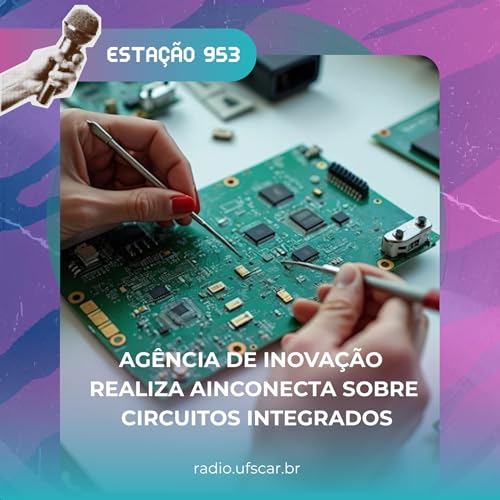 Esta&ccedil;&atilde;o 953 #421 - AINConecta sobre circuitos integrados