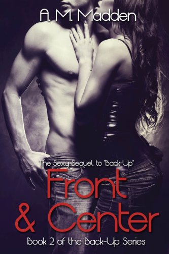 Front Center The Back Up Series Book 2 Kindle Edition By Madden A M Literature Fiction Kindle Ebooks Amazon Com Front Center The Back Up Series Book 2 Kindle Edition By Madden A M Literature Fiction Kindle Ebooks Amazon Com