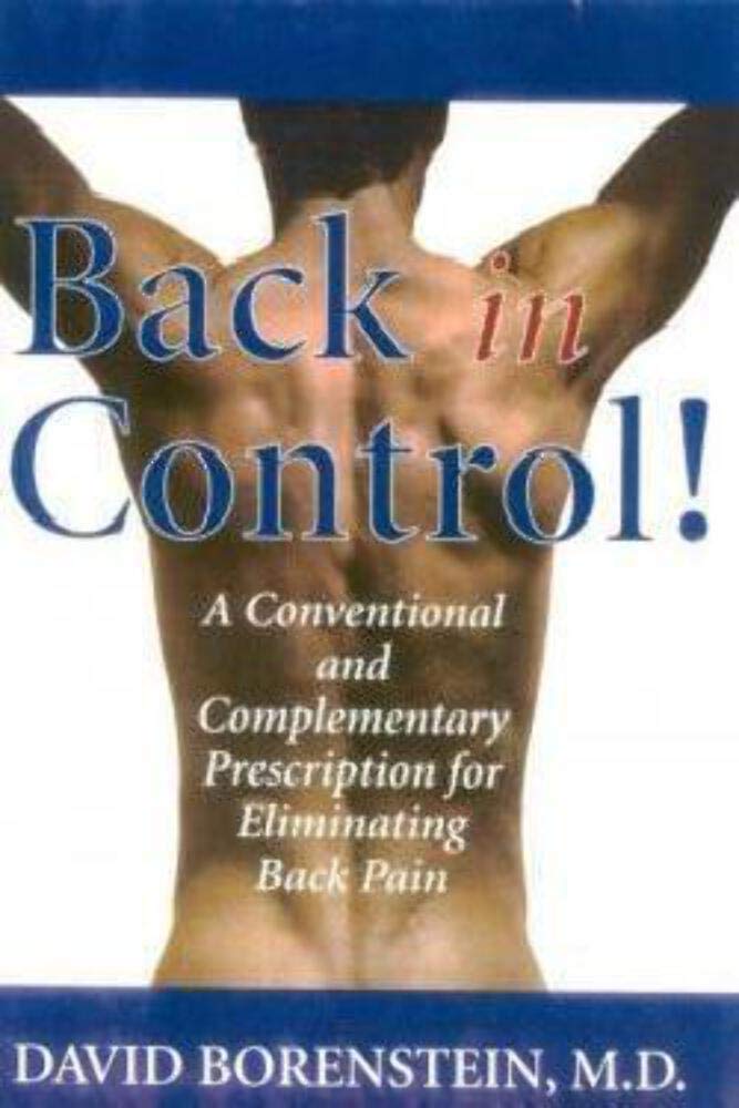 Buy Back in Control!: A Conventional and Complementary Prescription for Eliminating Back Pain — BookShops.in
