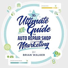 The Ultimate Guide to Auto Repair Shop Marketing Audiolibro Por Brian Walker, Kim Walker arte de portada
