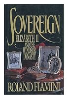 Sovereign: Elizabeth II and the Windsor Dynasty. 0385299176 Book Cover