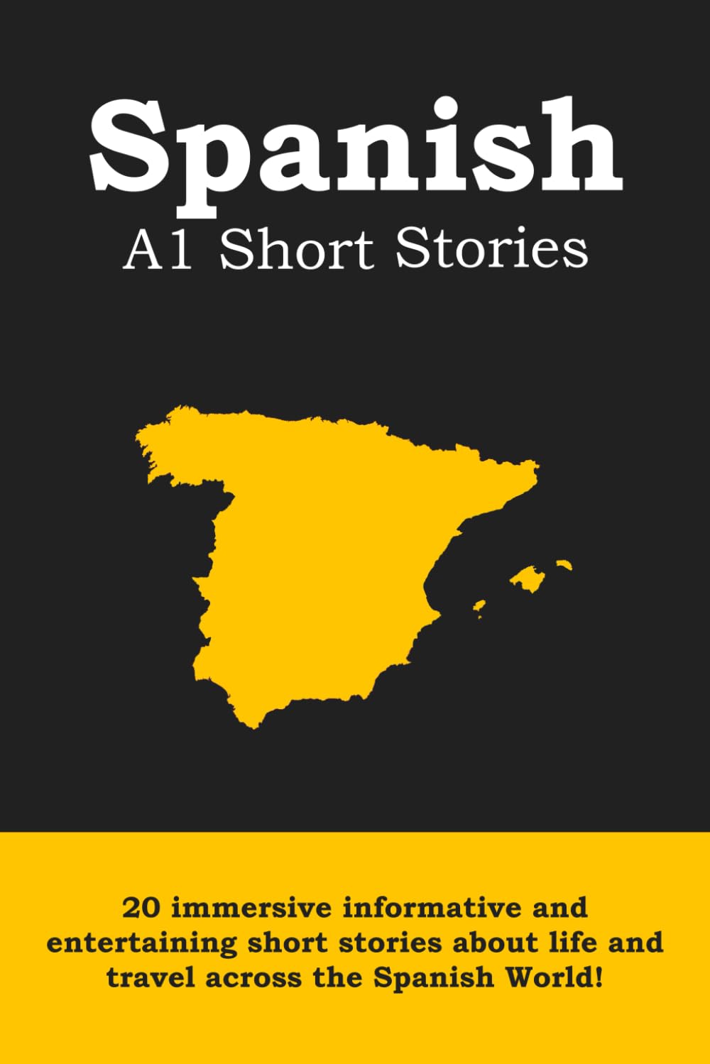 A1 Spanish Short Stories: 20 For Beginners To Grow Vocabulary and Improve Grammar