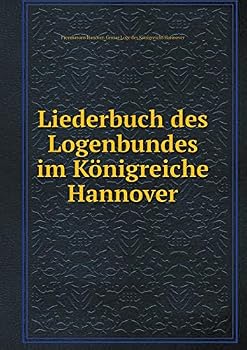Paperback Liederbuch des Logenbundes im K?nigreiche Hannover [German] Book