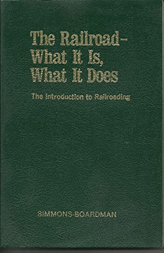 The railroad, what it is, what it does: The introduction