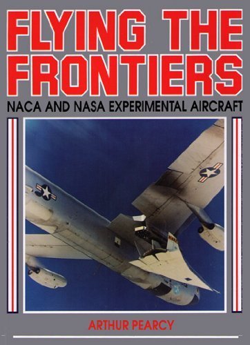 Flying the Frontiers: Naca and Nasa Experimental
