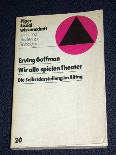 Wir Alle Spielen Theater Wir alle spielen Theater. Die Selbstdarstellung im Alltag. Texte und