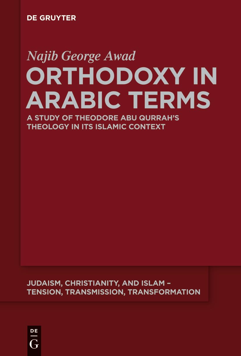 Orthodoxy in Arabic Terms (Judaism, Christianity, and Islam  Tension, Transmission, Transformation, 3)