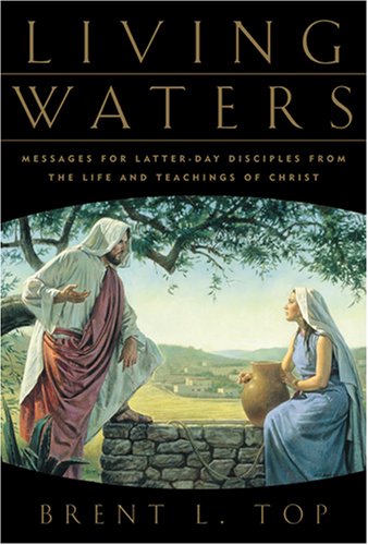 Buy Living Waters: Messages for Latter-Day Disciples from the Life and Teachings of Christ — BookShops.in