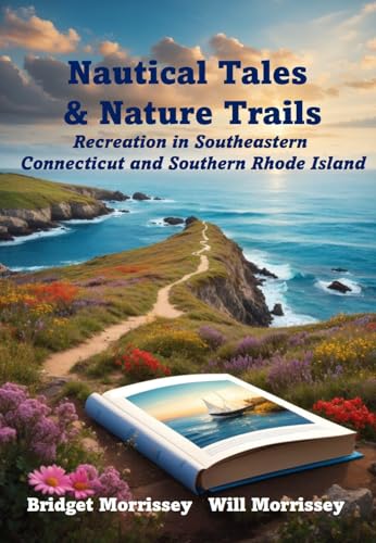 Nautical Tales & Nature Trails: Recreation in Southeastern Connecticut and