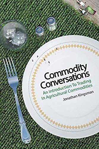 CREATESPACE Commodity Conversations: An Introduction to Trading in Agricultural Commodities