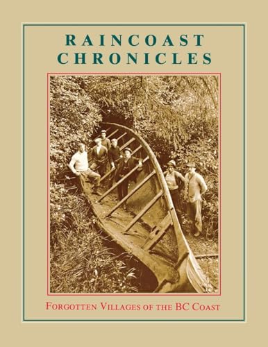 Raincoast Chronicles 11: Forgotten Villages of the BC Coast