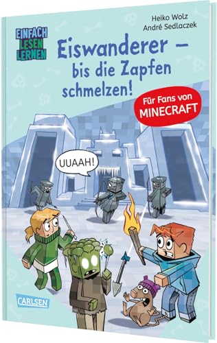 Minecraft 10: Eiswanderer – bis die Zapfen schmelzen!: Einfach Lesen...