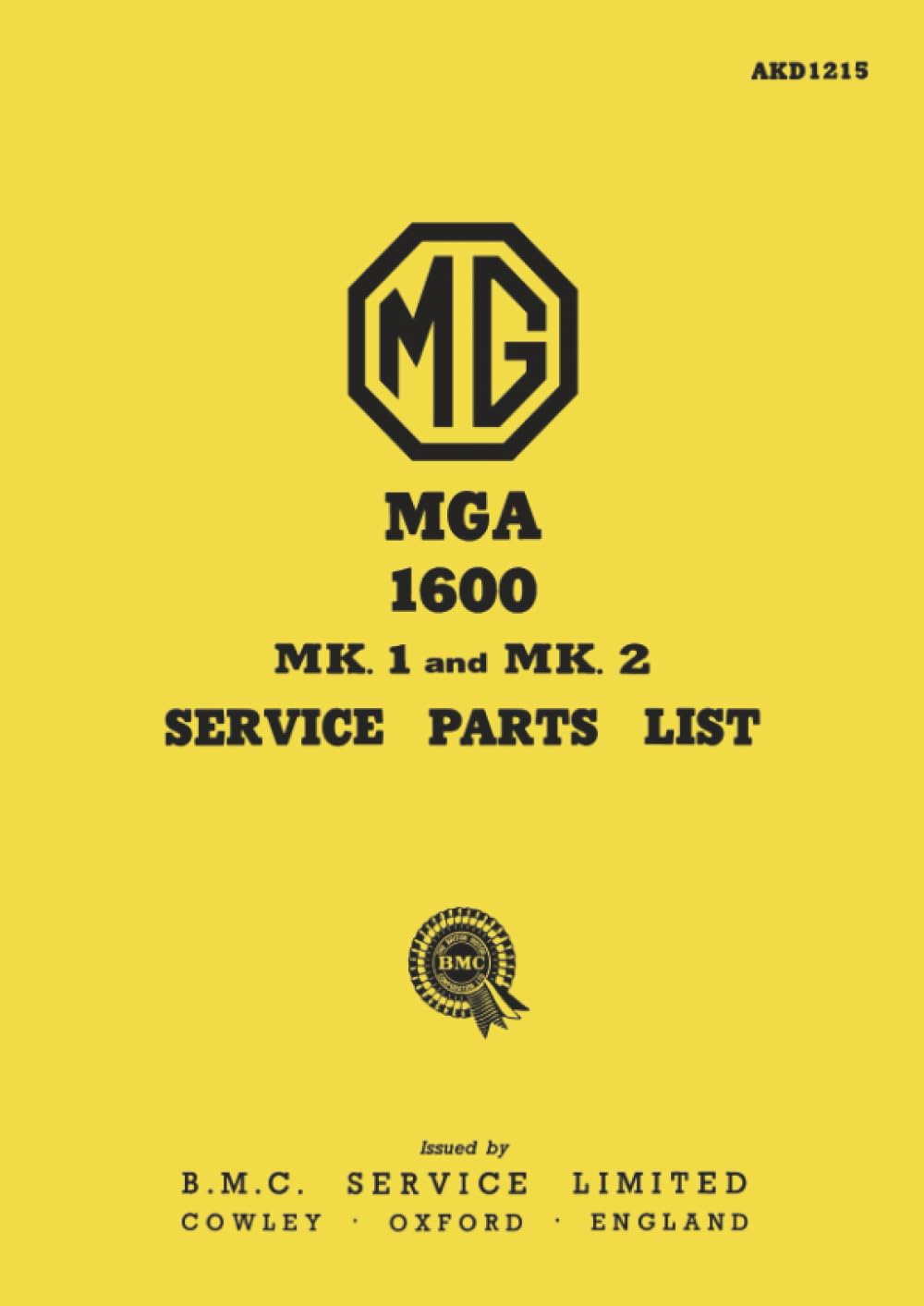 MG MGA 1600 Mk. 1 and Mk. 2 Service Parts List: AKD1215 (Mg Parts Catalogue: Mg Mga 1600 & Mk 2)