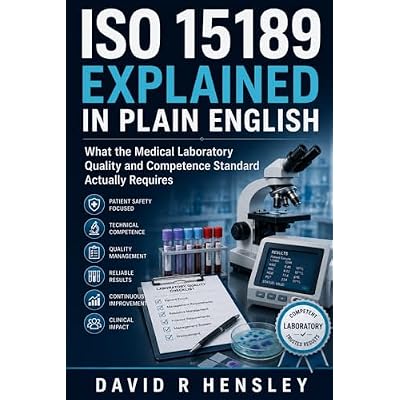 ISO 15189 Explained in Plain English: What the Medical Laboratory Quality and Competence Standard Actually Requires