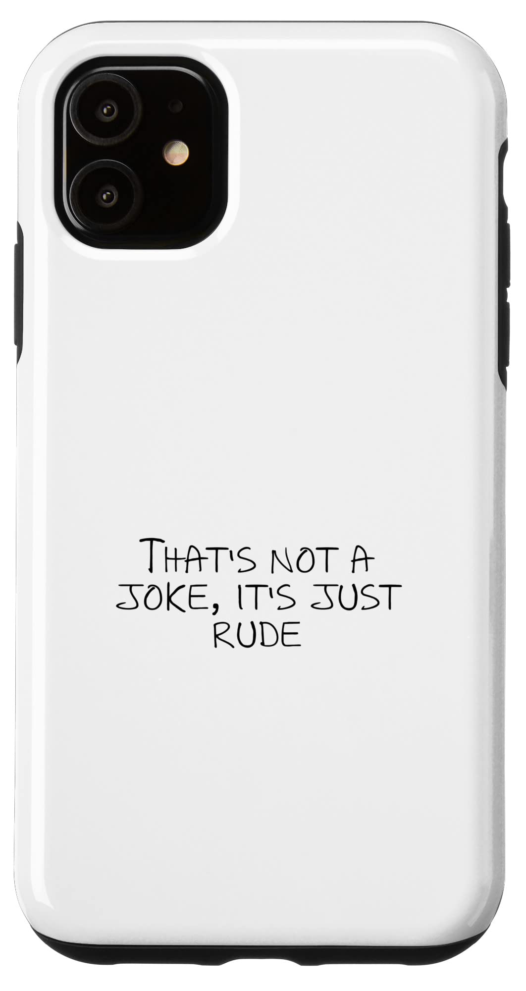 Amazon.co.jp: iPhone 11 それは冗談ではありません、それはただ失礼 