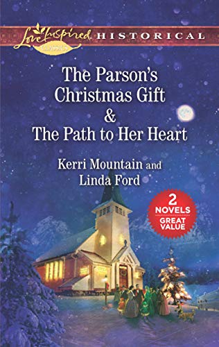 The Parson's Christmas Gift & The Path to Her Heart: An Anthology (Love Inspired Classics...