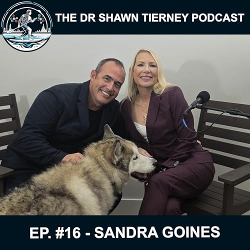 The Dr Shawn Tierney podcast #16 - Sandra Goines
