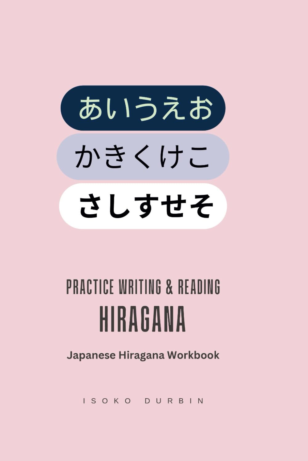 Practice Writing & Reading Hiragana: Japanese Hiragana Workbook