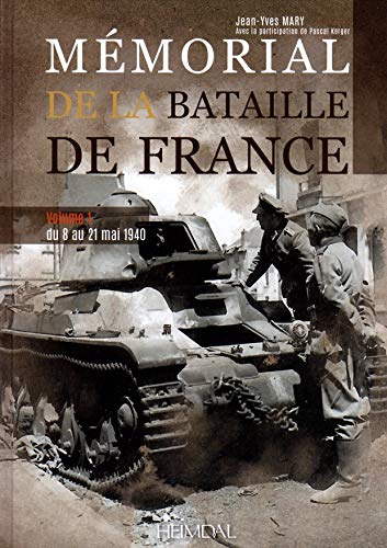Mémorial de la bataille de France : Volume 1, Du 8 au 21 mai 1940 PDF Ebook En Ligne