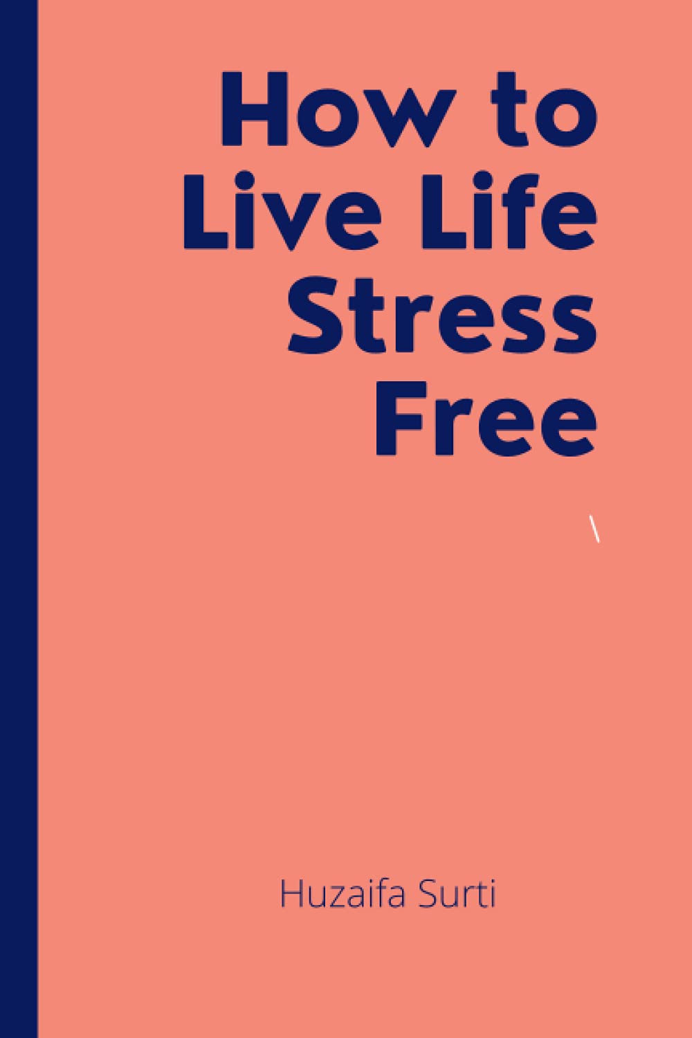 How to Live Life Stress Free