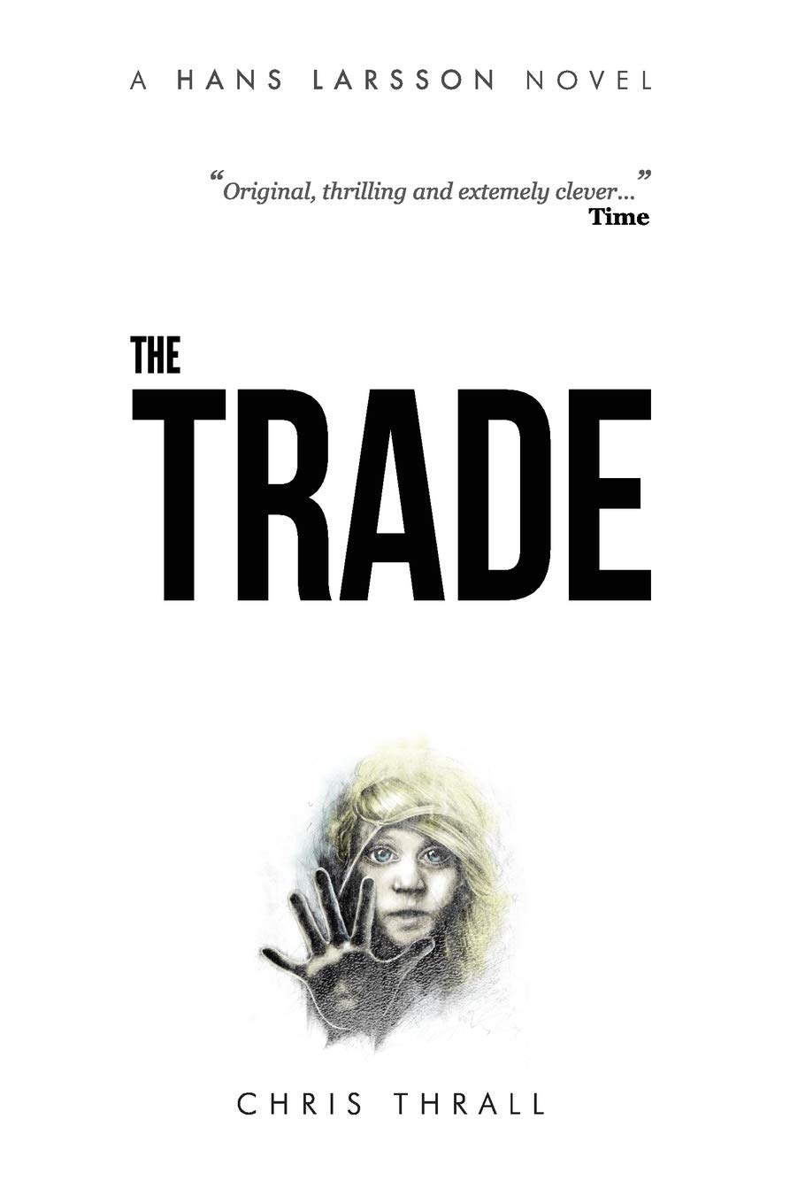 The Trade (A Hans Larsson Novel Book 2), Thrall, Chris, 9780993543913 New<-
