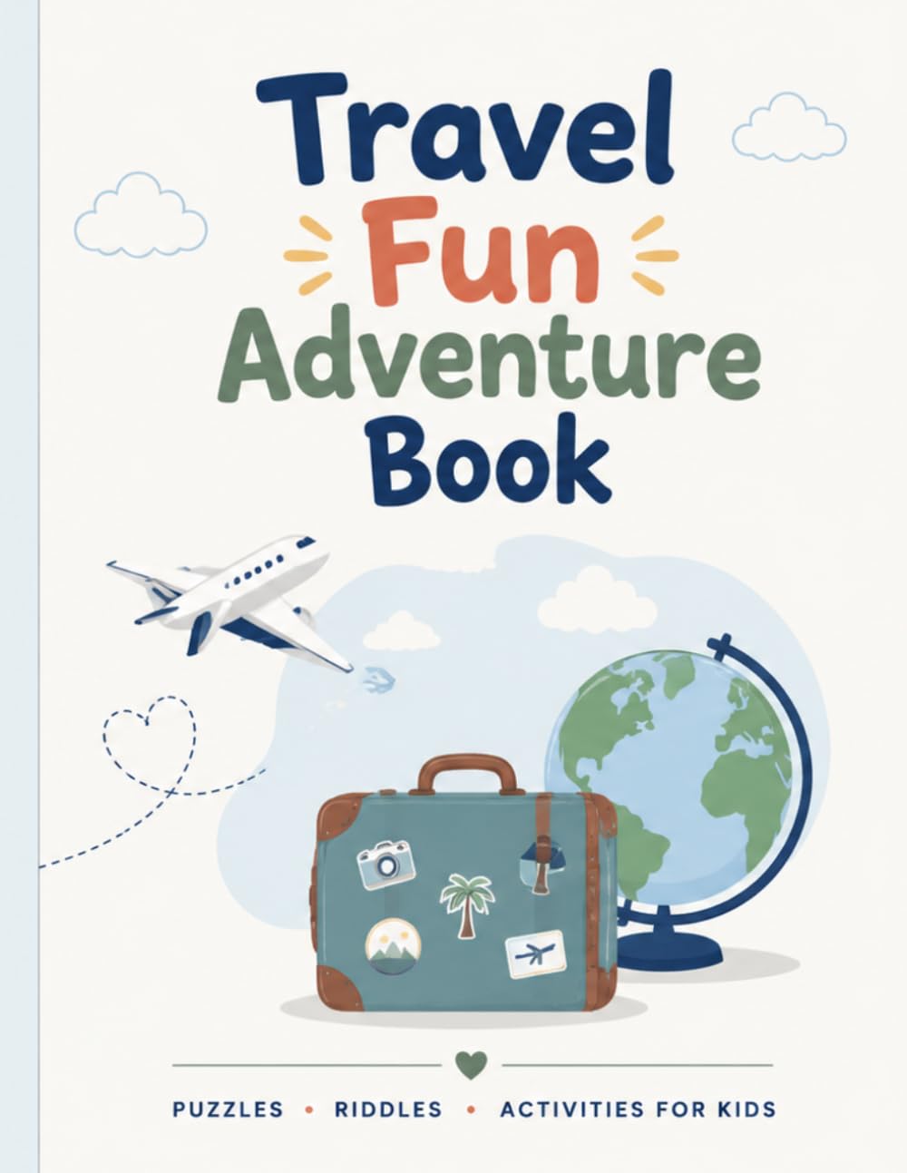 Travel Fun Activity Book for Kids: Puzzles, Riddles, Games & Travel Journal for Kids Ages 5–8 | Screen-Free Airplane & Road Trip Activities