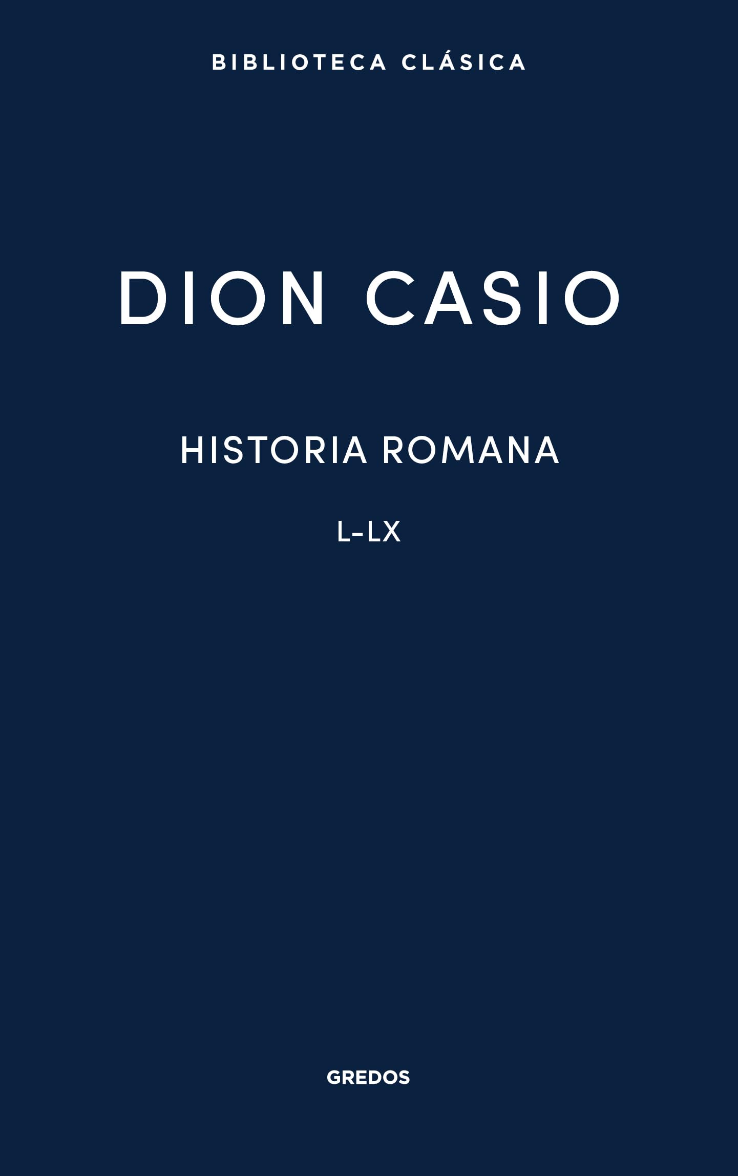 Historia romana IV: Libros L-LX (Biblioteca Clásica Gredos)