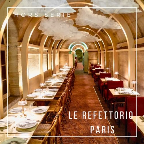 Hors-s&eacute;rie : Le Refettorio Paris