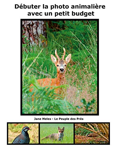 Télécharger Débuter la photo animalière avec un petit budget Livre eBook France
