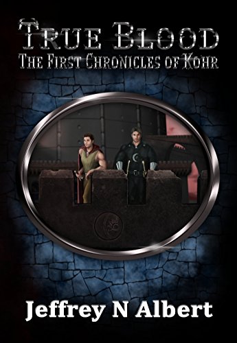 True Blood (The First Chronicles of Kohr Book 6)